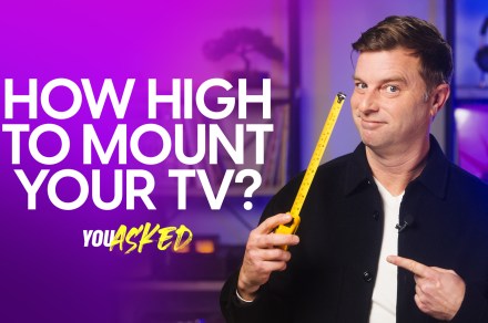 You Asked: Perfect TV mounting height and dodging the Soap Opera Effect