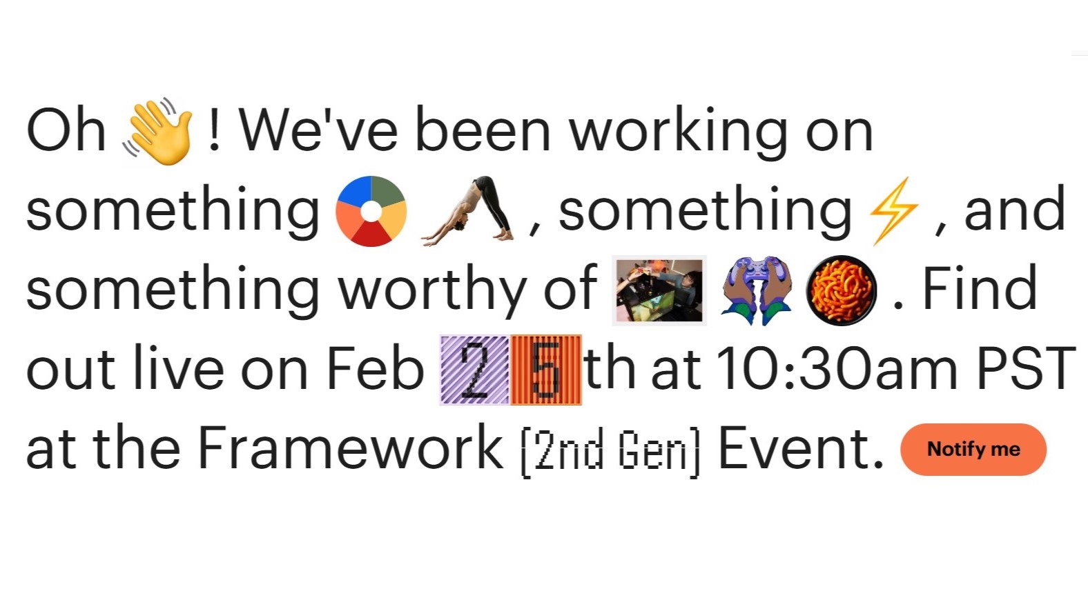 Framework's coded invite for its February 25 event. 